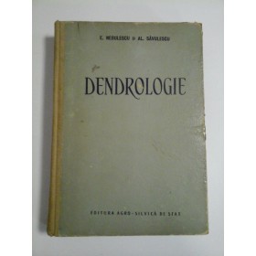 DENDROLOGIE  -  E. NEGULESCU * AL. SAVULESCU
